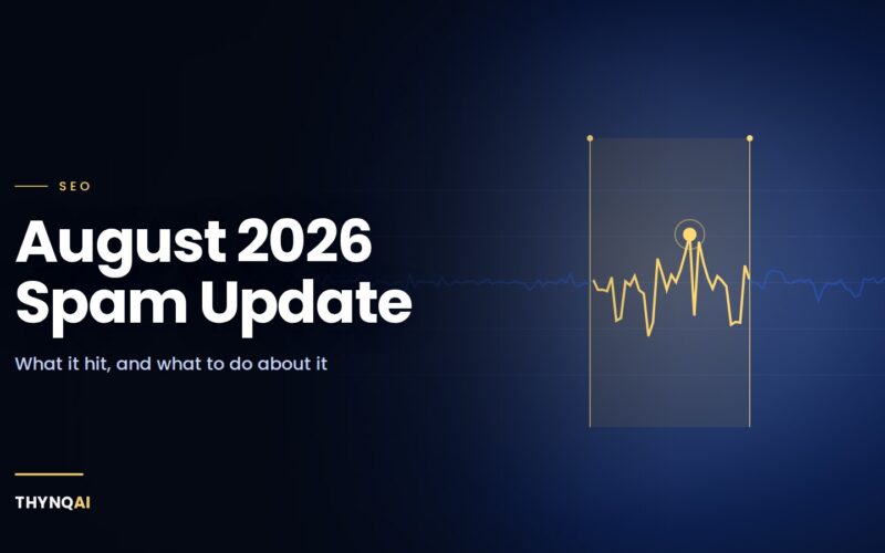 Google's August 2026 Spam Update: What It Hit, and the Change That Matters More