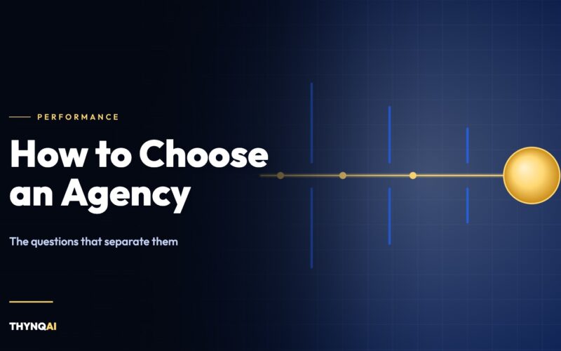 How to Choose a Performance Marketing Agency: The Questions That Actually Separate Them